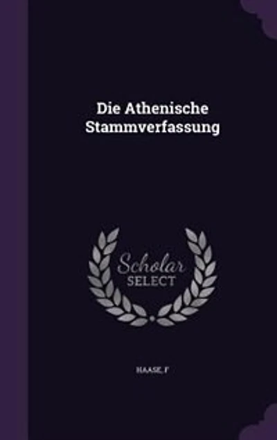 Die Athenische Stammverfassung