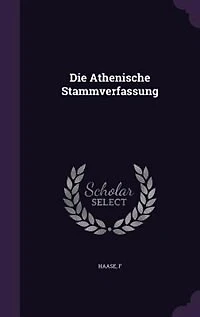 Die Athenische Stammverfassung