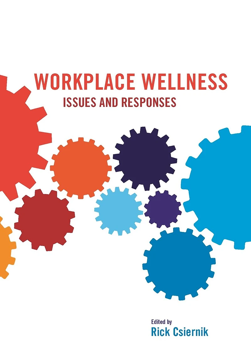 Workplace Wellness: Issues and Responses
