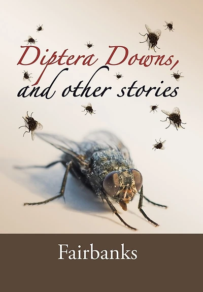 Diptera Downs, and Other Stories