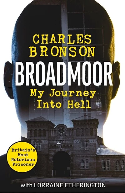 Broadmoor - My Journey Into Hell