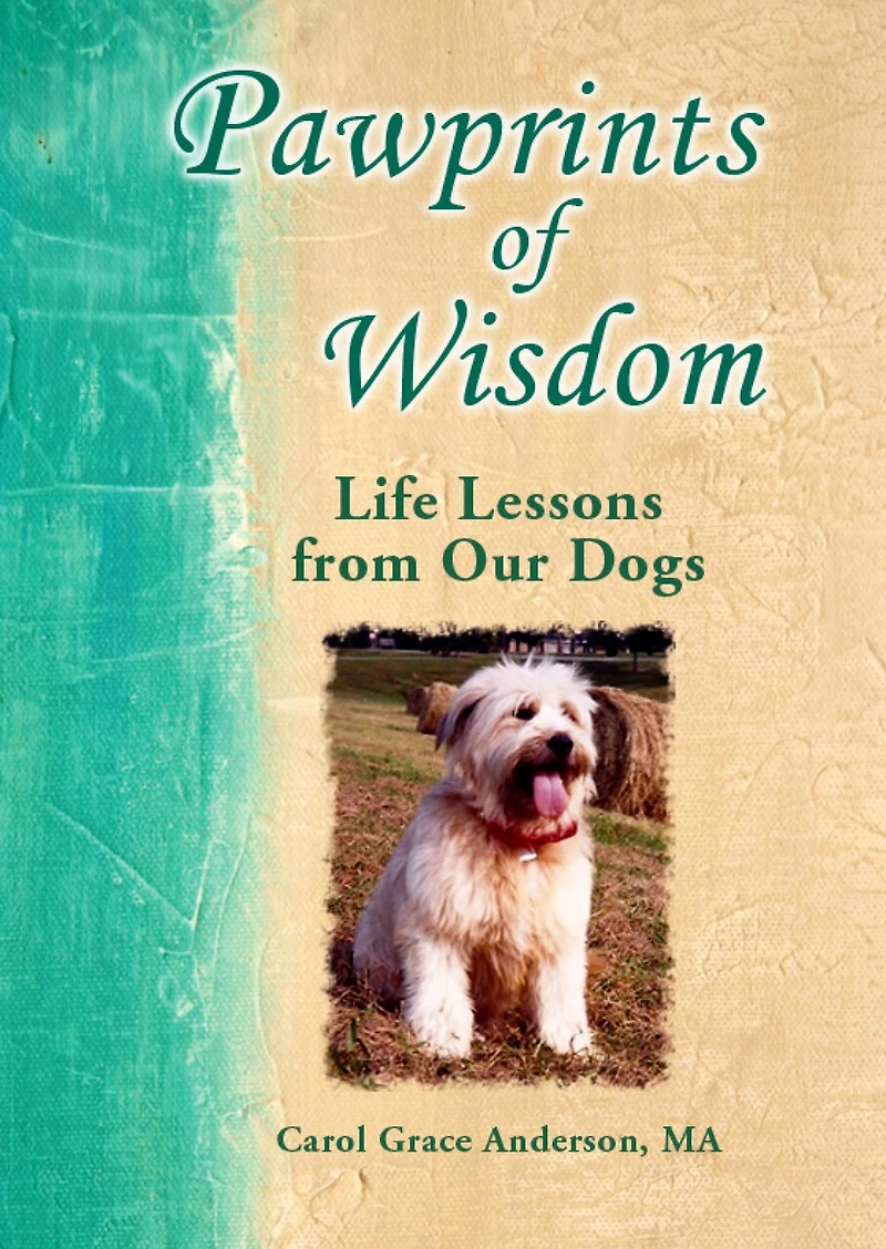 Pawprints of Wisdom: Life Lessons from Our Dogs