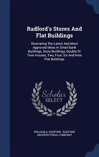 Radford's Stores And Flat Buildings: Illustrating The Latest Most Approved Ideas Small Bank Buildings, Store Double Or