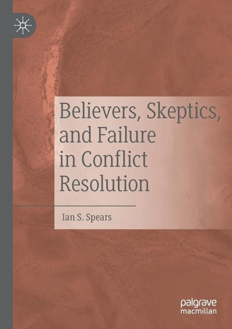 Believers, Skeptics, and Failure in Conflict Resolution