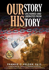 Ourstory Unchained And Liberated From History