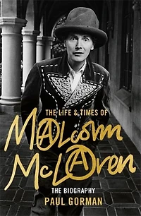 The Life & Times of Malcolm McLaren: Biography