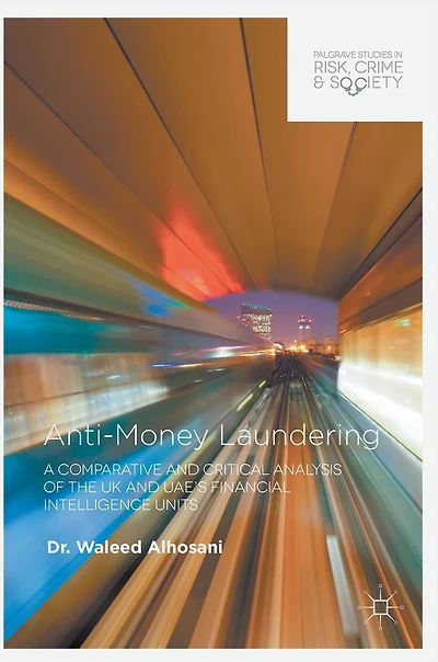 Anti-money Laundering: A Comparative And Critical Analysis Of The Uk Uae's Financial Intelligence Units