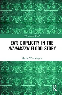 Ea's Duplicity the Gilgamesh Flood Story