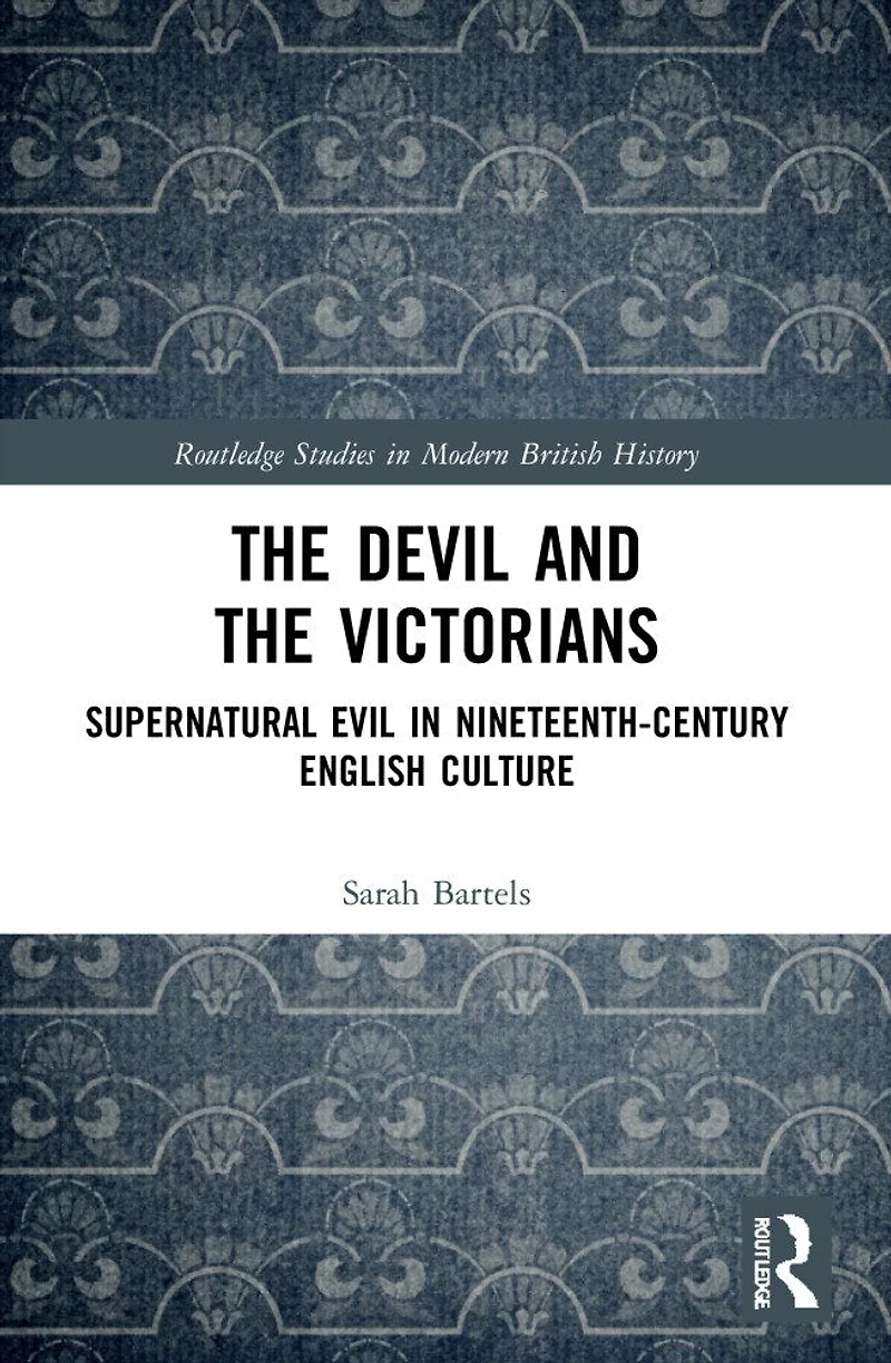 the Devil and Victorians: Supernatural Evil Nineteenth-Century English Culture