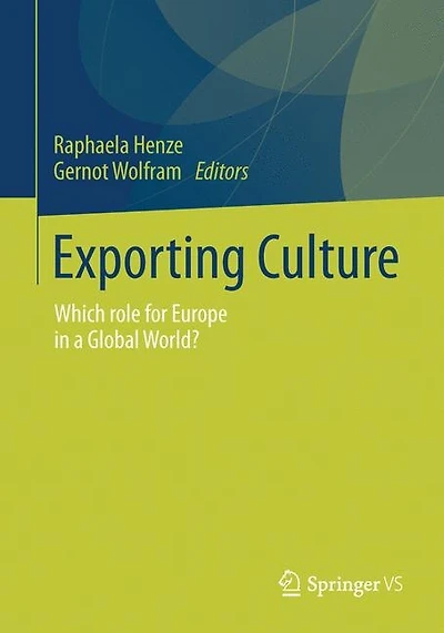 Exporting Culture: Which role for Europe in a Global World?