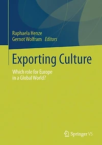 Exporting Culture: Which role for Europe in a Global World?