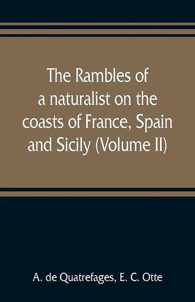 The Rambles Of A Naturalist On The Coasts Of France, Spain, And Sicily (volume Ii)