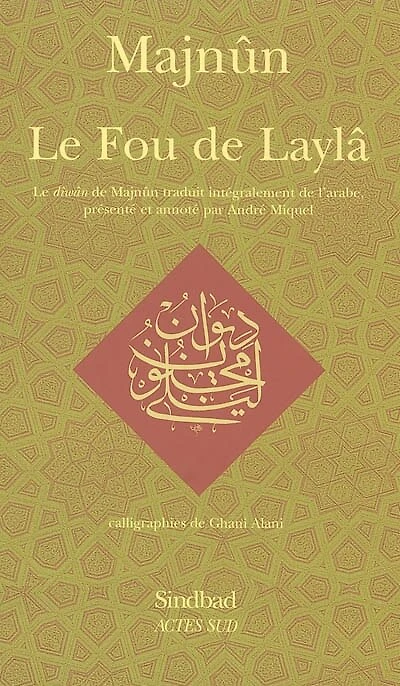 le fou de Laylâ: diwan Majnûn