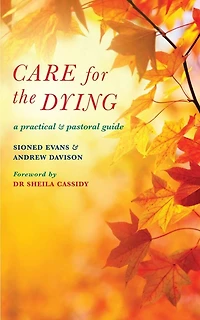 Care for the Dying: A Practical and Pastoral Guide