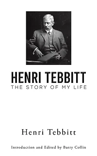 Henri Tebbitt: The Story of My Life