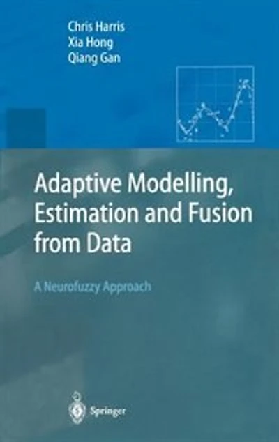Adaptive Modelling, Estimation and Fusion from Data: A Neurofuzzy Approach