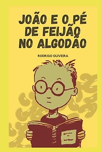João e o Pé de Feijão no Algodão: As Férias de Verão de João - Livro Infantil Ilustrado