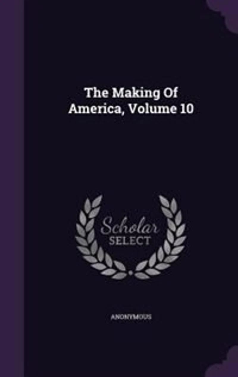 The Making Of America, Volume 10