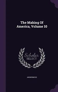The Making Of America, Volume 10