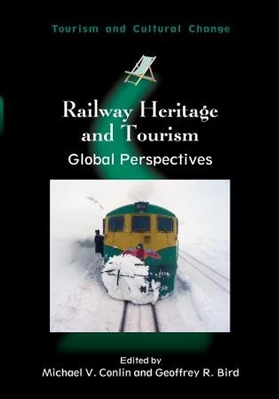Railway Heritage and Tourism: Global Perspectives