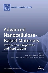 Advanced Nanocellulose-Based Materials: Production, Properties and Applications