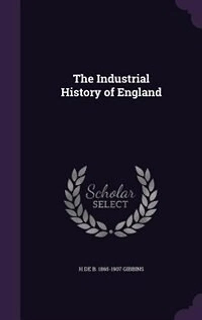 The Industrial History of England