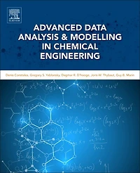 Advanced Data Analysis and Modelling Chemical Engineering