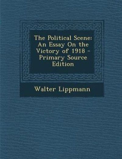 The Political Scene: An Essay On the Victory of 1918 - Primary Source Edition