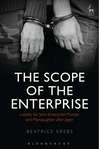 The Scope Of The Enterprise: Liability For 'joint Enterprise' Murder And Manslaughter After Jogee