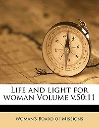 Life and Light for Woman Volume v.50: 11