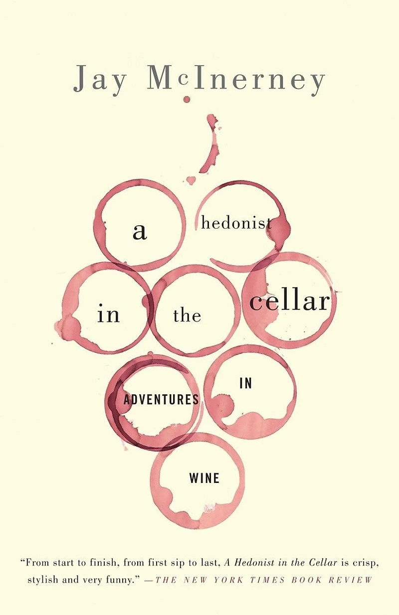 A Hedonist the Cellar: Adventures Wine: Essays