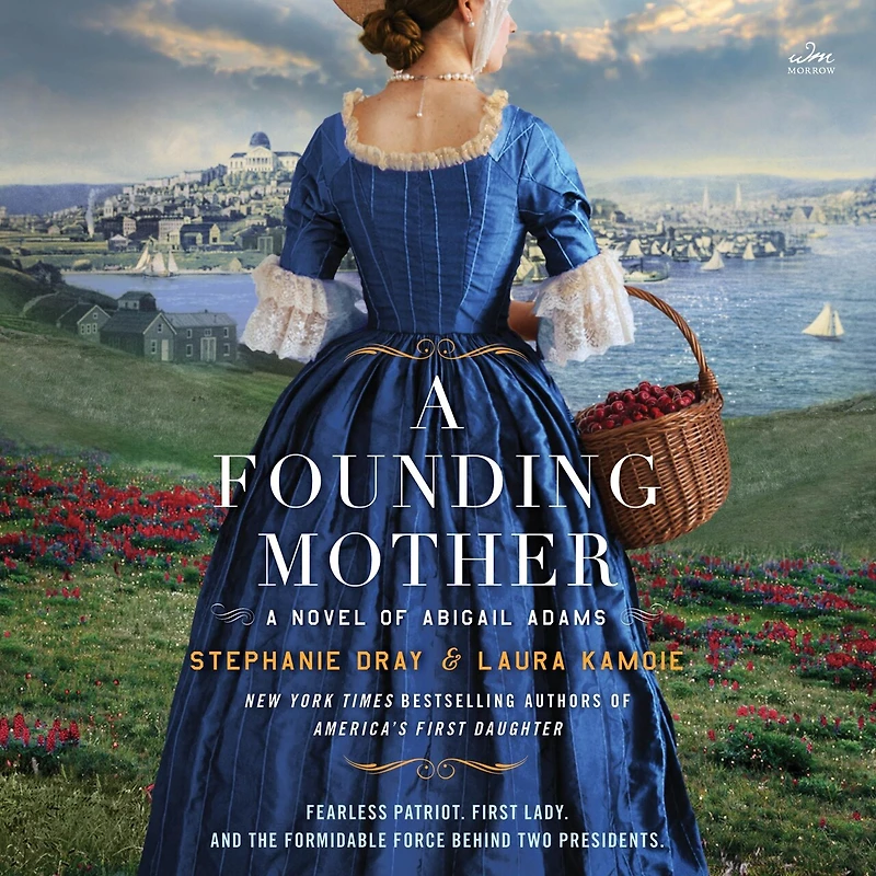 A Founding Mother: Novel of Abigail Adams