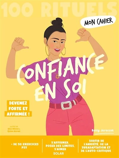 Confiance en soi: 100 rituels