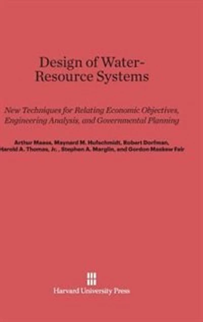 Design of Water-Resource Systems: New Techniques for Relating Economic Objectives, Engineering Analysis, and Governmental Planning