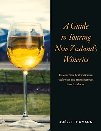 A Guide To Touring New Zealand Wineries