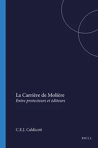 La Carrière de Molière: Entre protecteurs et éditeurs