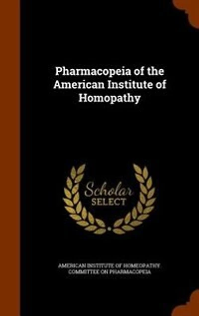 Pharmacopeia of the American Institute Homopathy