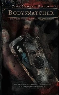 Bodysnatcher: The untold story of the Burke and Hare murders