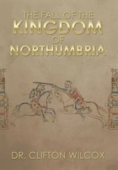 the Fall of Kingdom Northumbria
