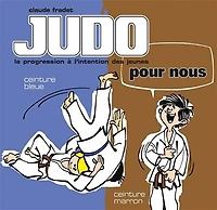 Judo pour nous : la progression à l'intention des jeunes, Vol. 3. ceinture bleue, marron