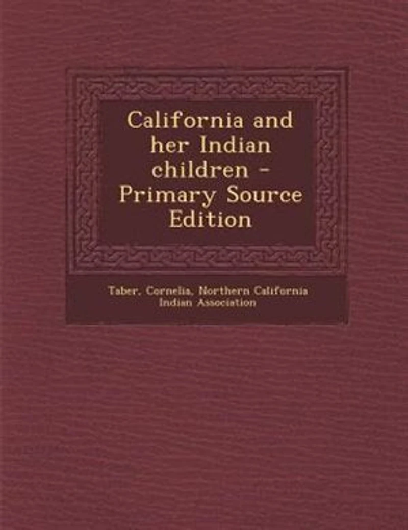 California and Her Indian Children (Classic Reprint)