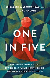 One Five: Why Child Sexual Abuse Is Our Biggest Public Health Crisis—and What We Can Do to Stop It