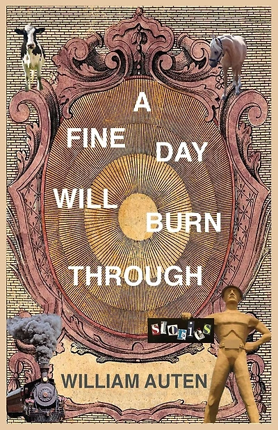 A Fine Day Will Burn Through: Stories
