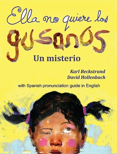Ella No Quiere Los Gusanos: Un Misterio (with Pronunciation Guide In English)
