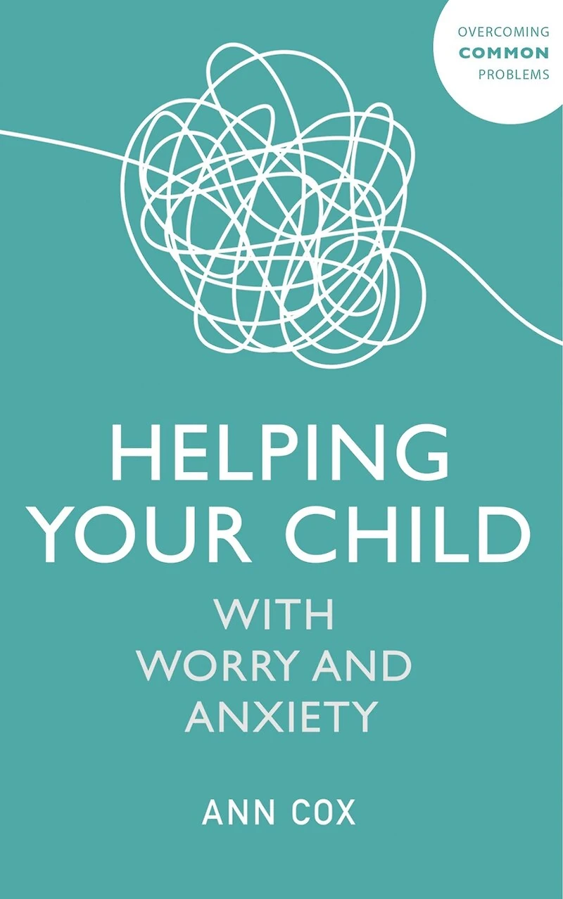 Helping Your Child With Worry and Anxiety