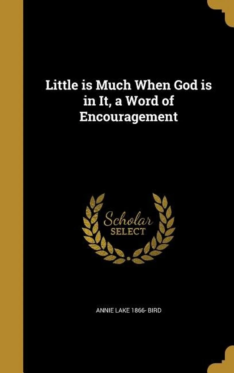 Little is Much When God It, a Word of Encouragement