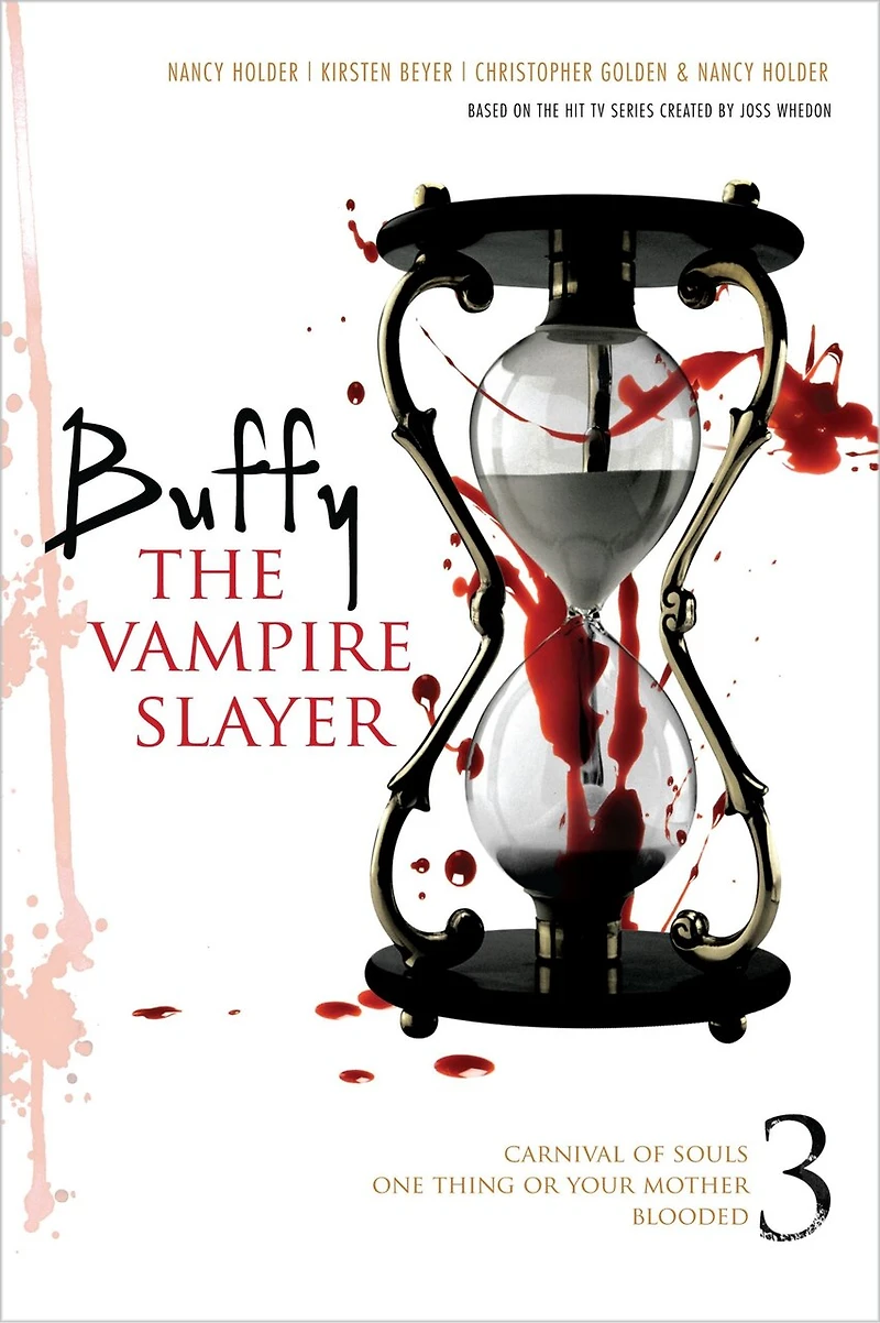 Buffy the Vampire Slayer 3: Carnival of Souls; One Thing or Your Mother; Blooded