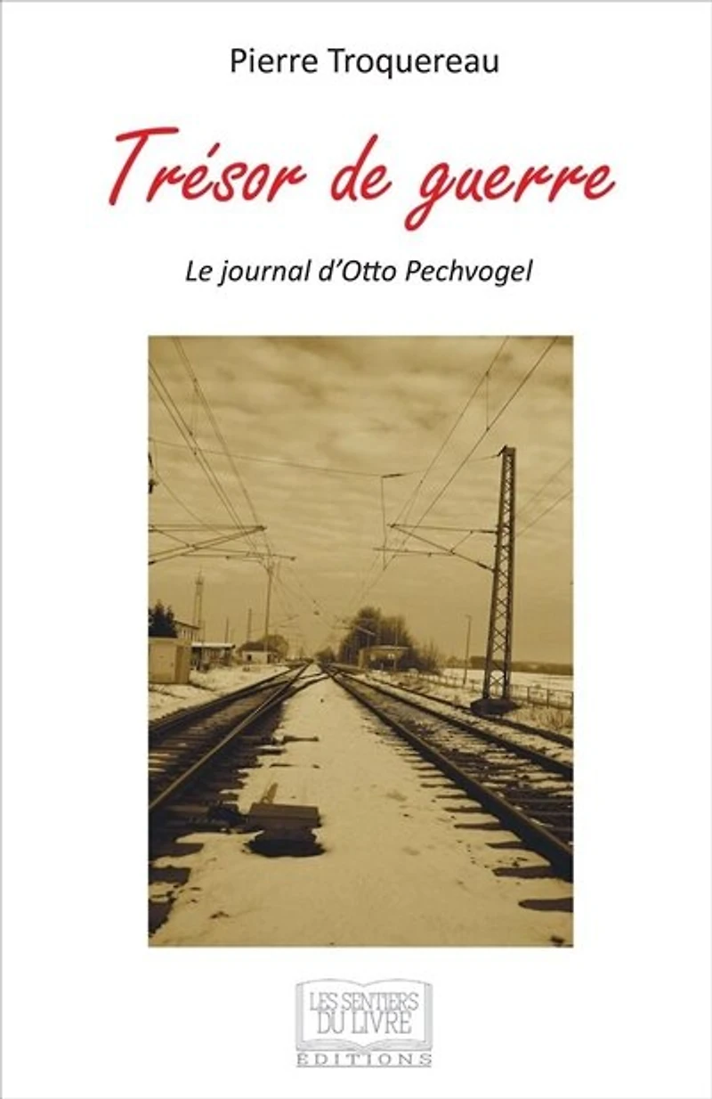 Trésor de guerre: Le journal d'Otto Pechvogel