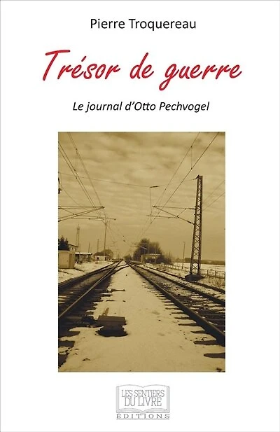 Trésor de guerre: Le journal d'Otto Pechvogel