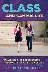 Class and Campus Life: Managing Experiencing Inequality at an Elite College